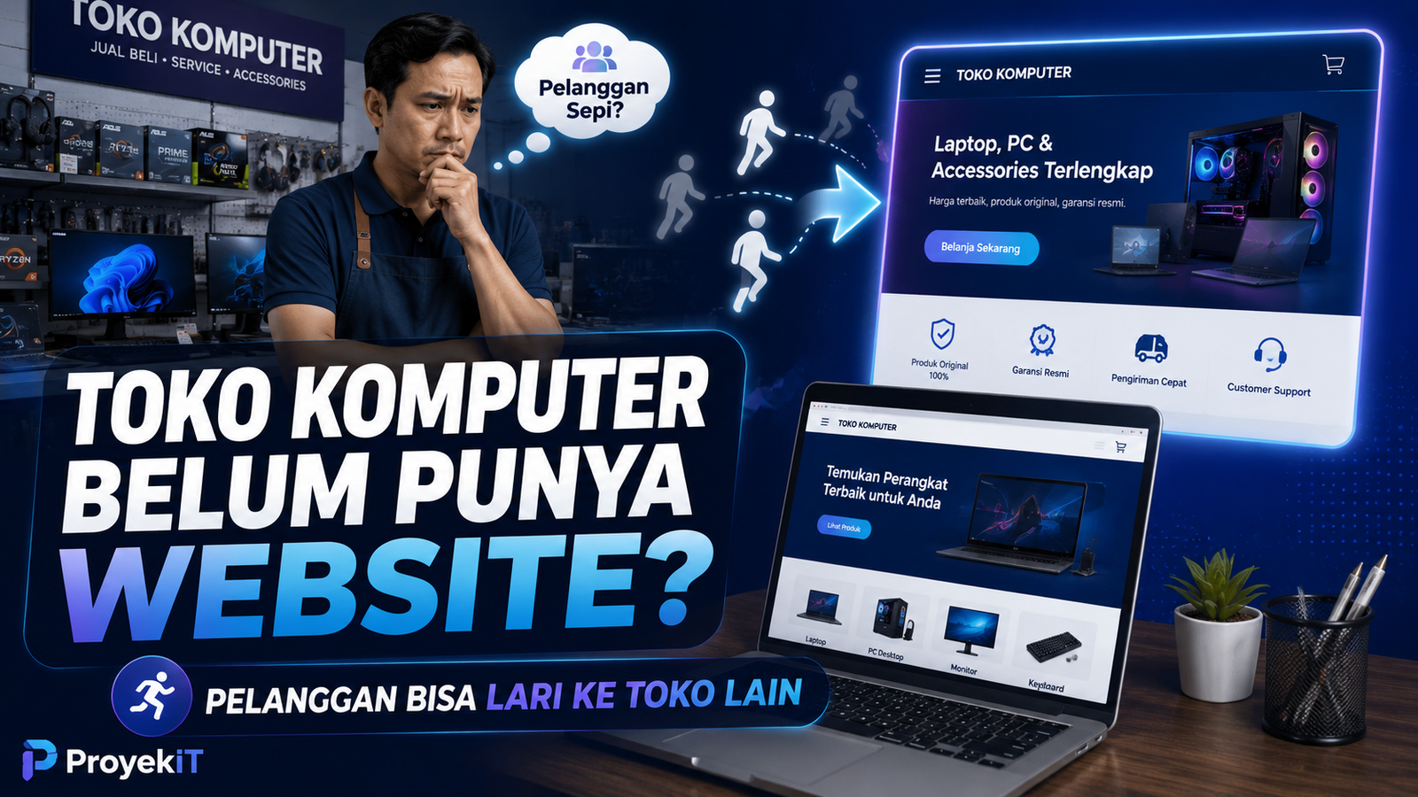 Punya Toko Komputer Tapi Belum Punya Website? Bisa Jadi Pelanggan Malah Lari ke Toko Lain