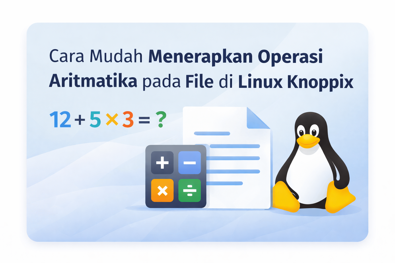 Cara Mudah Menerapkan Operasi Aritmatika pada File di Linux Knoppix
